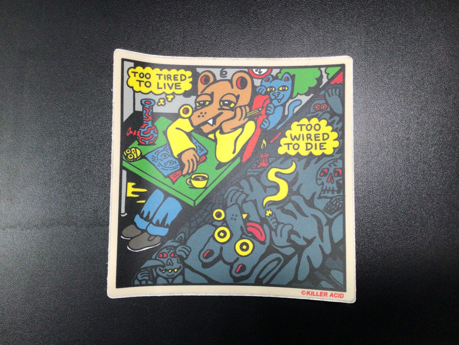 KILLER ACID "Too Tired To Live" Small Sticker
